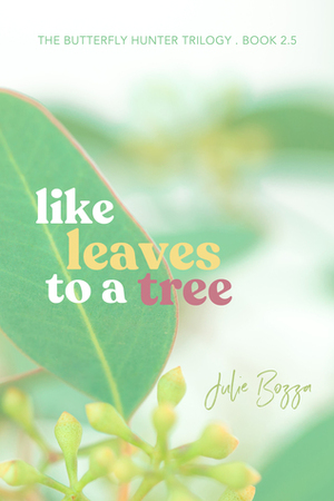 Like Leaves to a Tree by Julie Bozza