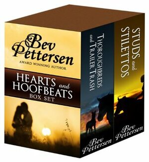 Hearts and Hoofbeats Box Set: Thoroughbreds and Trailer Trash / Studs and Stilettos by Bev Pettersen