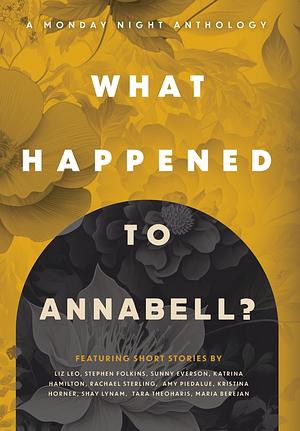 What Happened to Annabell? by Maria Berejan, Katrina Hamilton, Kristina Horner