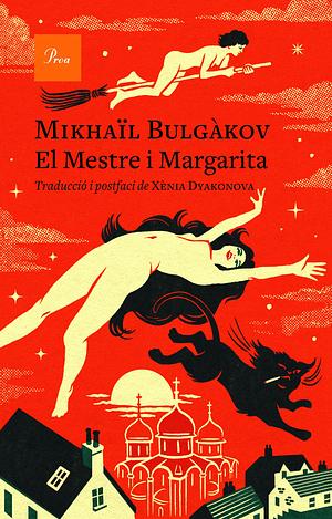 El Mestre i Margarita: Traducció i postfaci de Xènia Dyakonova by Mikhail Bulgakov, Xènia Dyakonova