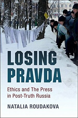 Losing Pravda by Natalia Roudakova