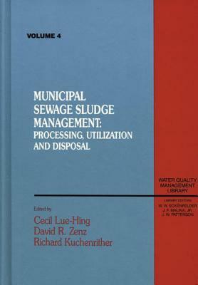 Municipal Sewage Sludge: Management, Processing and Disposal, Volume IV by Paul Bishop