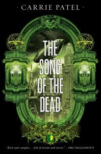 The Song of the Dead by Carrie Patel