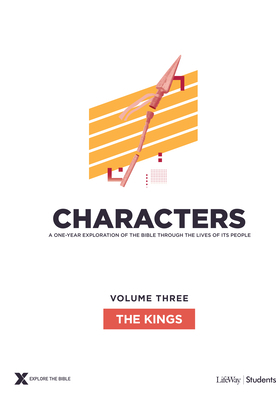 Characters Volume 3: The Kings - Teen Study Guide, Volume 3 by Lifeway Students