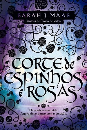 Corte de Espinhos e Rosas by Sarah J. Maas