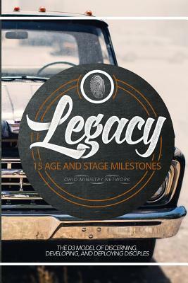 The Legacy: The D3 Model of Discerning, Developing, and Deploying Disciples by Brad Andres, Michele Thompson, Jordan Taylor