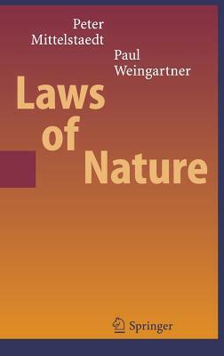 Laws of Nature by Peter Mittelstaedt, Paul A. Weingartner