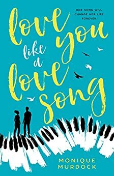 Love You Like a Love Song by Sarah Pesce, Monique Murdock