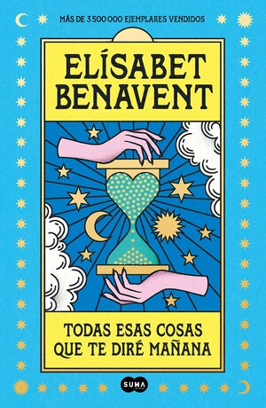 Todas esas cosas que te diré mañana by Elísabet Benavent