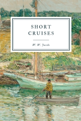 Short Cruises by W.W. Jacobs