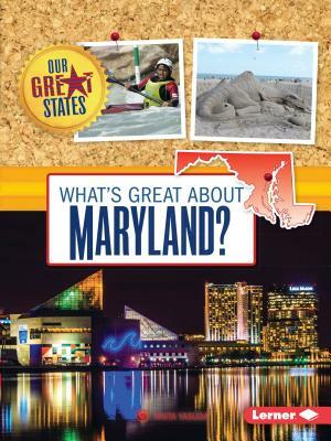 What's Great about Maryland? by Anita Yasuda