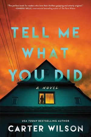 Tell Me What You Did by Carter Wilson