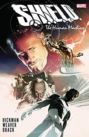 S.H.I.E.L.D.: The Human Machine by Dustin Weaver, Kevin Mellon, Nick Pitarra, Jonathan Hickman, Gabriel Hernández Walta, Zachary Baldus