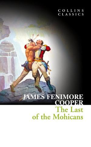 The Last of the Mohicans by James Fenimore Cooper