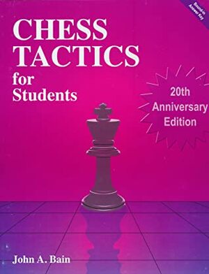 Chess Tactics for Students by Robert P. Mitchell, John A. Bain