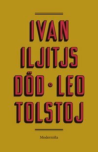 Ivan Iljitjs död by Leo Tolstoy