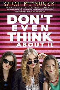 Don't Even Think About It by Sarah Mlynowski