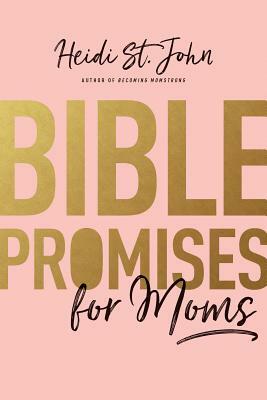 Bible Promises for Moms by Heidi St John