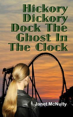 Hickory Dickory Dock The Ghost In The Clock by Janet McNulty