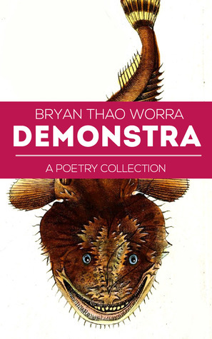 Demonstra: A Poetry Collection by Bryan Thao Worra