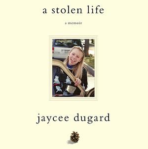 A stolen Life by Jaycee Dugard