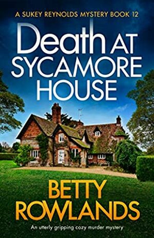 Death at Sycamore House by Betty Rowlands