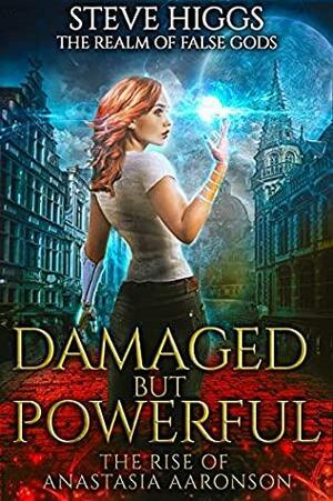 Damaged but Powerful: The Rise of Anastasia Aaronson by Steve Higgs