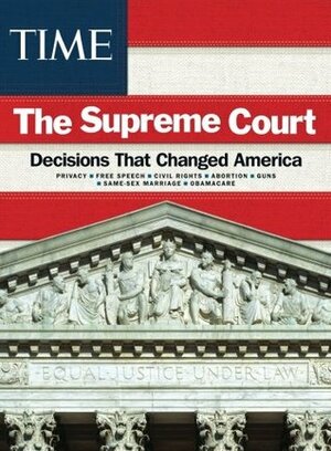 TIME Supreme Court Decisions: Decisions That Changed America by The Editors of TIME