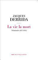 La vie la mort - Séminaire by Jacques Derrida