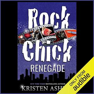 Rock Chick Renegade by Kristen Ashley