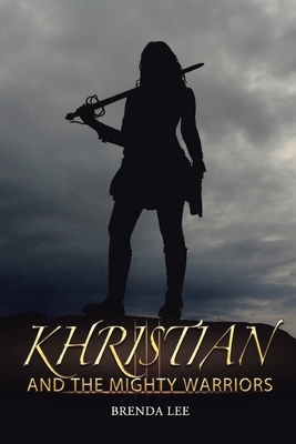 Khristian and the Mighty Warriors by Brenda Lee