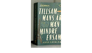 Tillsammans är man mindre ensam by Anna Gavalda