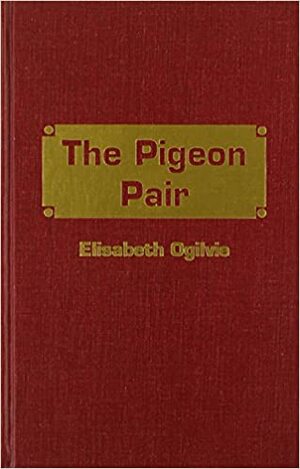 The Pigeon Pair by Elisabeth Ogilvie