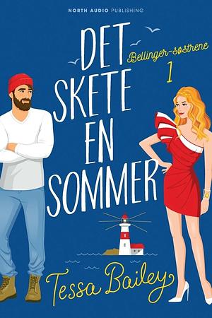 Det skete en sommer by Tessa Bailey