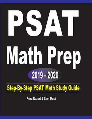 PSAT Math Prep 2019 - 2020: Step-By-Step PSAT Math Study Guide by Sam Mest, Reza Nazari