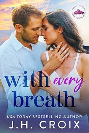 With Every Breath by J.H. Croix