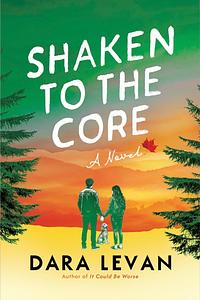 Shaken to the Core by Dara Levan