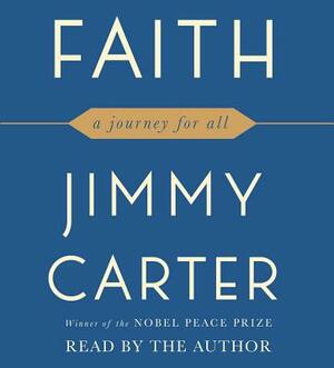 Faith: A Journey for All by Jimmy Carter