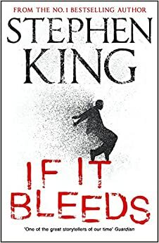 If It Bleeds by Stephen King