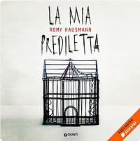 La mia prediletta by Romy Hausmann