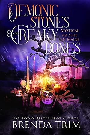 Demonic Stones & Creaky Bones by Brenda Trim