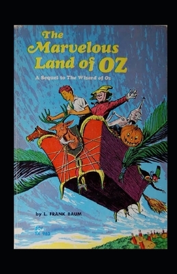 The Marvelous Land of Oz Illustrated by L. Frank Baum