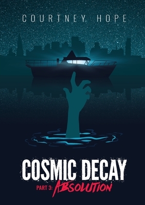 Cosmic Decay: Absolution: Absolution by Courtney Hope