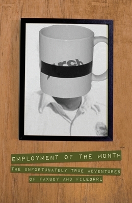 Employment of the Month: The Unfortunately True Adventures of FAXBoy and FileGrrl by Filegrrl