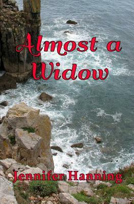Almost a Widow by Jennifer Hanning