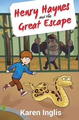 Henry Haynes and the Great Escape by Karen Inglis