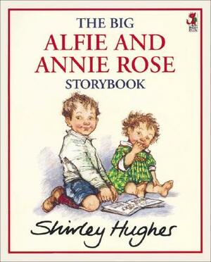 The Big Alfie and Annie Rose Storybook by Shirley Hughes