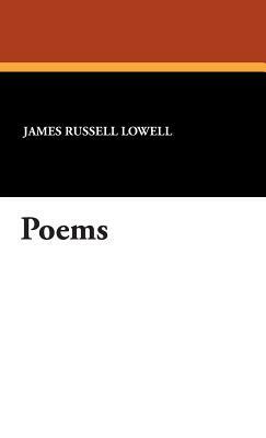 Poems by James Russell Lowell