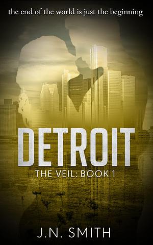 Detroit by J.N. Smith, J.N. Smith