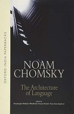 The Architecture of Language by Noam Chomsky